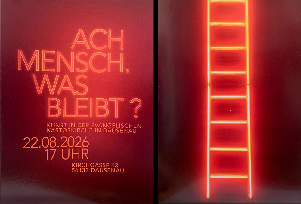 Ach Mensch, was-bleibt? Ausstellungsplakat in der Kastorkirche Dausenau 
